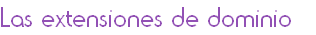 Las extensiones de dominio  